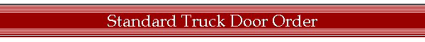 Standard Truck Door Order