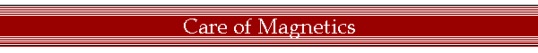 Care of Magnetics