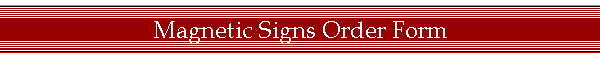 Magnetic Signs Order Form